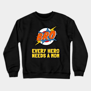 Every Hero Needs A Mom Crewneck Sweatshirt